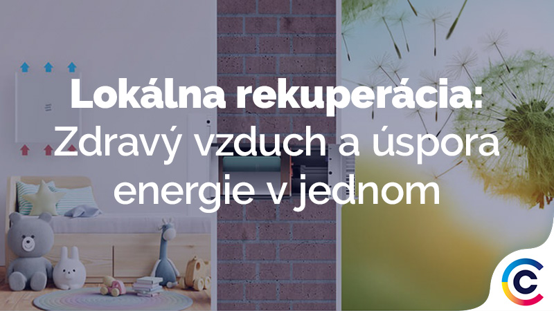 Lokálna rekuperácia: Zdravý vzduch a úspora energie v jednom