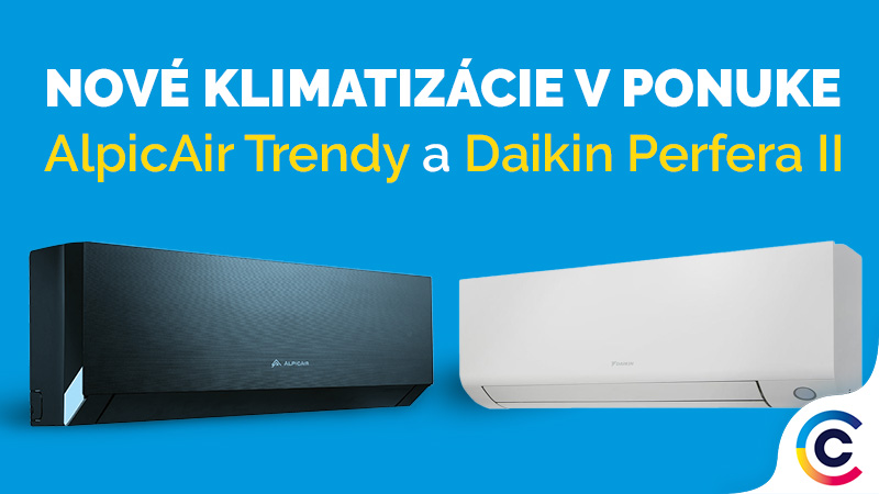 Nové klimatizácie v ponuke: AlpicAir Trendy a Daikin Perfera II