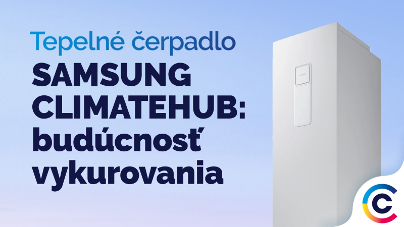 Tepelné čerpadlo Samsung ClimateHub – budúcnosť vykurovania